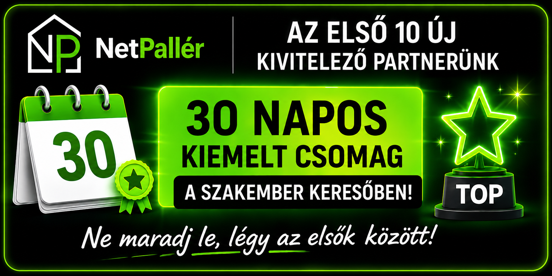 Az első 10 új kivitelező partnerünknek 30 napos kiemelt csomag a NetPallér szakemberkeresőben